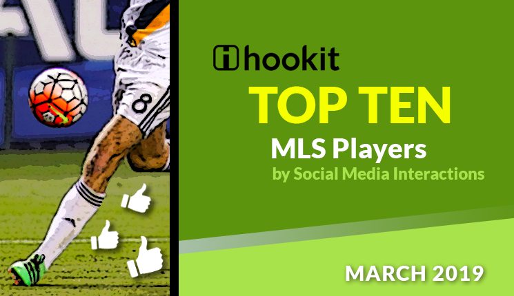 Top 10 MLS Players – March 2019