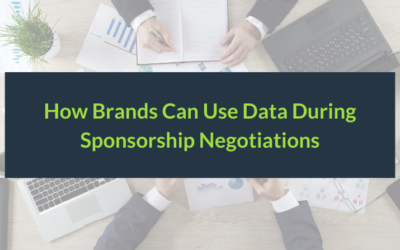 How Brands Can Use Data During Sponsorship Negotiations