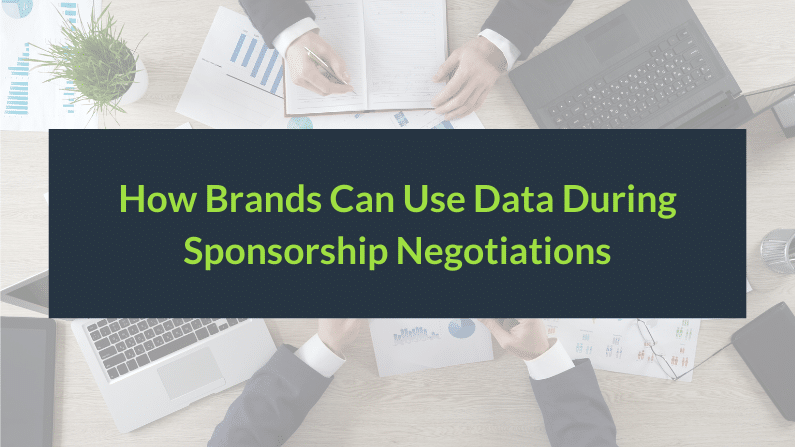 How Brands Can Use Data During Sponsorship Negotiations